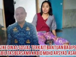 Konfirmasi Ke Dinas Sosial Terkait Bantuan Bagi Penyandang Disabilitas,Bersama Kabid Mohd Arsyad