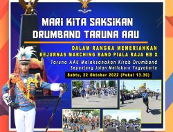 DRUMBAND TARUNA AAU AKAN MERIAHKAN KEJURNAS MARCHING BAND DI MALIOBORO