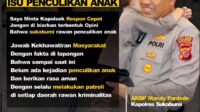 Isu Penculikan Anak, Kapolres Sukabumi Minta Para Kapolsek Respon Cepat Dengan fakta Dilapangan Bahwa Sampai Saat Ini Belum Ada Penculikan Anak