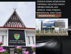 Diduga Dinas Kesehatan dan BPJS Kesehatan Kolaborasi Untuk Menggelapkan Dana Negara Miliaran Rupiah Bagaimana Tanggapan Pemkab Tapanuli Selatan Atas Permasalahan Ini