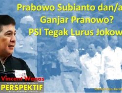 Prabowo Subianto dan/atau Ganjar Pranowo? PSI Tegak Lurus Jokowi