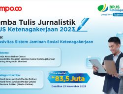 Semarakkan HUT Ke 46, BPJS Ketenagakerjaan Kembali Gelar Lomba Karya Tulis Jurnalistik Berhadiah Puluhan Juta