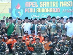 APEL SANTRI NASIONAL 2023 SEBAGAI PUNCAK PERINGATAN HSN PCNU KABUPATEN SUKOHARJO