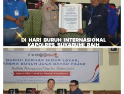 Hari Buruh Menjadi Momen Penganugrahan Kapolres Sukabumi, Sebagai Polisi Sahabat Buruh