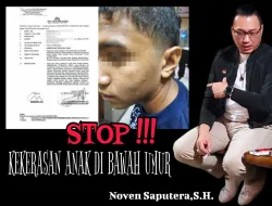 Noven Saputera,S.H. : Kepolisian Segera Tangkap Pelaku Kekerasan Anak DiBawah Umur