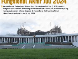 Istana Negara Di IKN Akan Fungsional Akhir Juli 2024