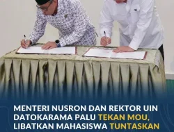 Menteri Nusron dan Rektor UIN Datokarama Palu Teken MoU, Libatkan Mahasiswa Tuntaskan Legalisasi Tanah Wakaf