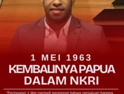 1 Mei Jadi Momentum Refleksi Sejarah dan Persatuan Papua Dalam NKRI