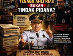 Menguji Nalar Hukum: Mengapa Pengangkatan Tenaga Ahli Riau Bukan Tindak Pidana?