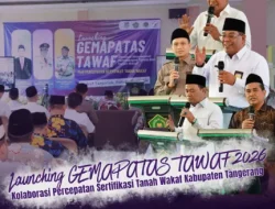 Launching GEMAPATAS TAWAF 2026: Percepatan Sertifikasi Tanah Wakaf Kabupaten Tangerang