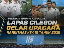 Bangkitkan Semangat Nasionalisme, Lapas Cilegon Gelar Upacara Harkitnas ke-118 Tahun 2026