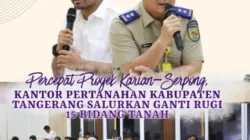 Percepat Proyek Karian-Serpong, Kantor Pertanahan Kabupaten Tangerang Salurkan Ganti Rugi 15 Bidang Tanah