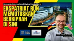 Orang Asing Pun Pilih Tinggal di Serpong: “Beberapa Kawasannya Selevel Singapura”